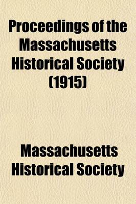 Book cover for Proceedings of the Massachusetts Historical Society (Volume 48)