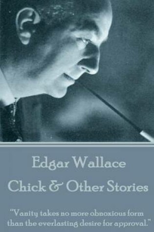 Cover of Edgar Wallace - Chick & Other Stories