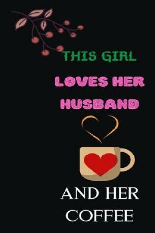 Cover of This Girl Loves Her Husband and Her Coffee