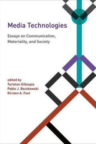 Cover of Media Technologies: Essays on Communication, Materiality, and Society