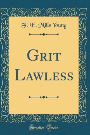 Cover of Grit Lawless (Classic Reprint)