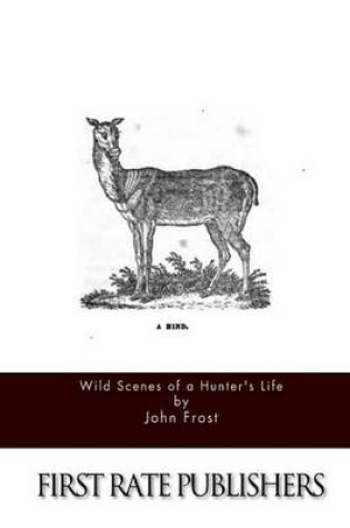 Cover of Wild Scenes of a Hunter's Life