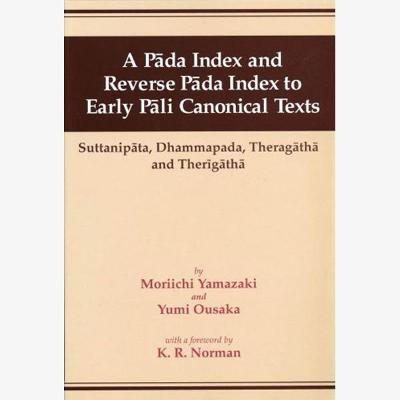 Book cover for A Pada Index & Reverse Pada Index to Early Pali Canonical Texts