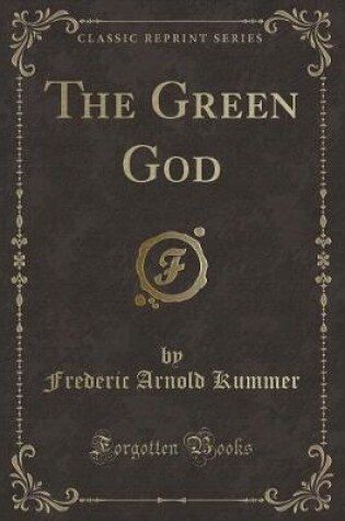 Cover of The Green God (Classic Reprint)