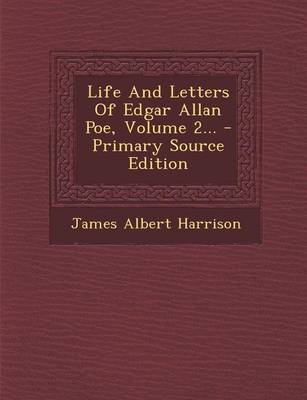 Book cover for Life and Letters of Edgar Allan Poe, Volume 2... - Primary Source Edition