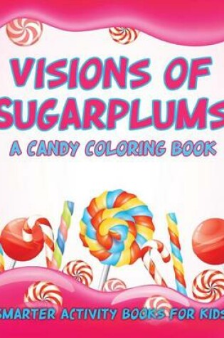 Cover of Visions of Sugarplums, a Candy Coloring Book