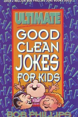 Cover of Ultimate Good Clean Jokes/Kids Phillips Bob