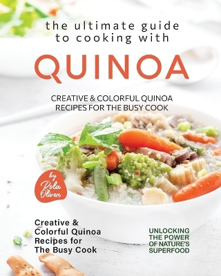 Book cover for The Ultimate Guide to Cooking with Quinoa