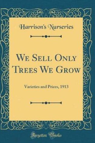 Cover of We Sell Only Trees We Grow