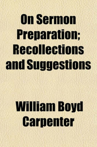 Cover of On Sermon Preparation; Recollections and Suggestions