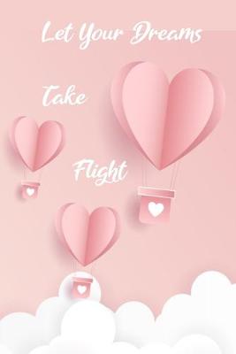 Book cover for Let Your Dreams Take Flight