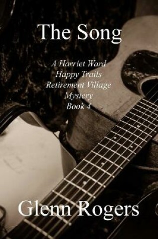 Cover of The Song A Harriet Ward Happy Trails Retirement Village Mystery Book 4