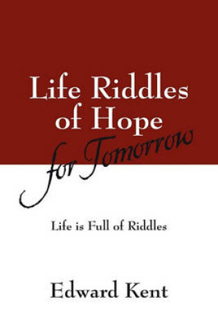 Cover of Life Riddles of Hope for Tomorrow: Life Is Full of Riddles