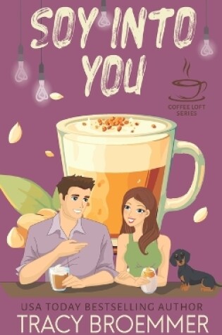 Cover of Soy Into You (The Coffee Loft Series)