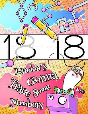 Book cover for Landon's Gonna Trace Some Numbers 1-50