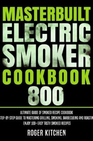 Cover of Masterbuilt Electric Smoker Cookbook 800