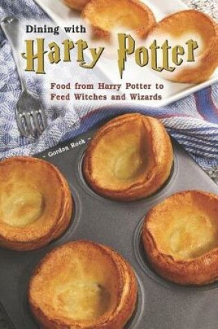 Cover of Dining with Harry Potter