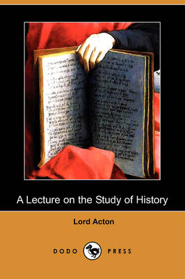 Book cover for A Lecture on the Study of History (Dodo Press)