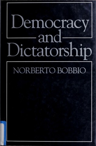 Cover of Democracy and Dictatorship: Elements for a General Theory of