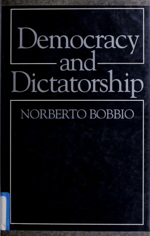 Book cover for Democracy and Dictatorship: Elements for a General Theory of