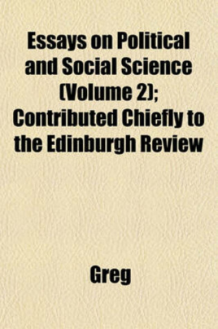 Cover of Essays on Political and Social Science (Volume 2); Contributed Chiefly to the Edinburgh Review