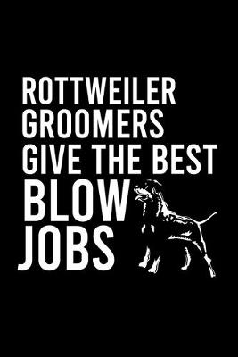 Book cover for Rottweiler Groomers Give the Best Blow Jobs