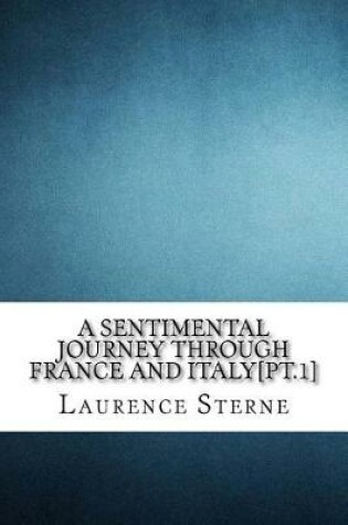 Cover of A Sentimental Journey Through France and Italy[pt.1]