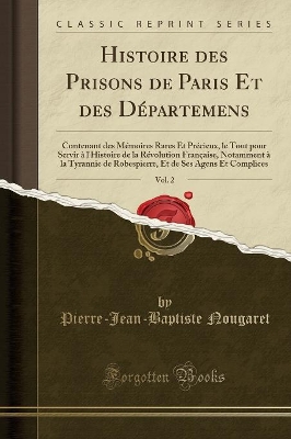 Book cover for Histoire Des Prisons de Paris Et Des Départemens, Vol. 2