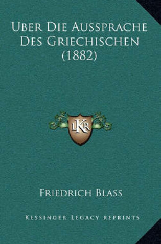 Cover of Uber Die Aussprache Des Griechischen (1882)