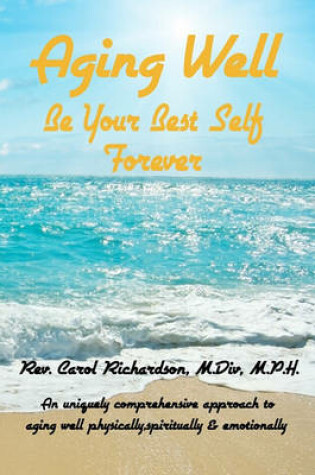 Cover of Aging Well - Be Your Best Self Forever!