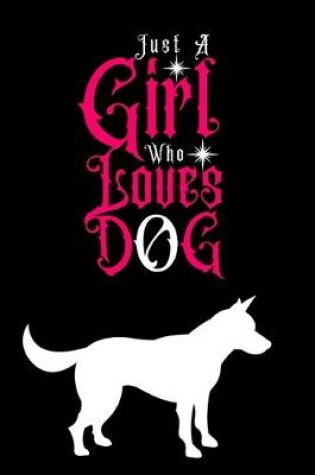 Cover of Just A Girl Who Loves dog