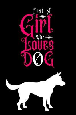 Book cover for Just A Girl Who Loves dog