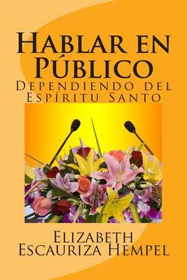 Book cover for Hablar en Publico, Dependiendo del Espiritu Santo