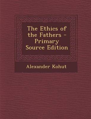 Book cover for The Ethics of the Fathers - Primary Source Edition