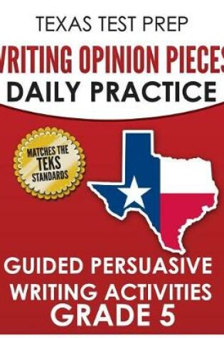 Cover of TEXAS TEST PREP Writing Opinion Pieces Daily Practice Grade 5