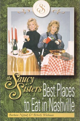 Cover of The Saucy Sisters Best Places to Eat in Nashville