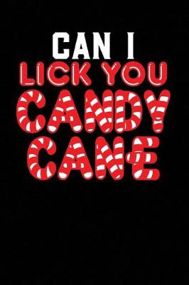 Book cover for Can I Lick You Candy Cane