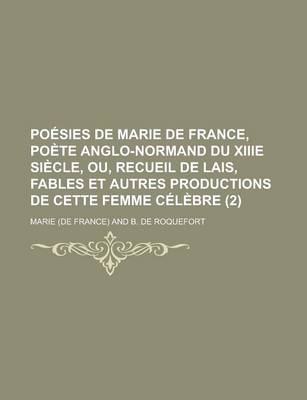 Book cover for Poesies de Marie de France, Poete Anglo-Normand Du Xiiie Siecle, Ou, Recueil de Lais, Fables Et Autres Productions de Cette Femme Celebre (2)