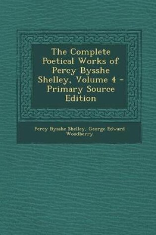 Cover of Complete Poetical Works of Percy Bysshe Shelley, Volume 4