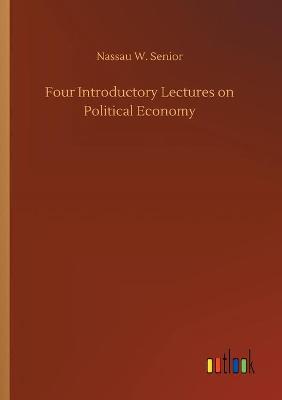 Book cover for Four Introductory Lectures on Political Economy