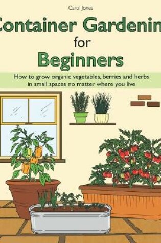 Cover of Container Gardening for Beginners