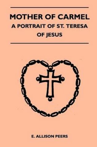 Cover of Mother Of Carmel - A Portrait Of St. Teresa Of Jesus