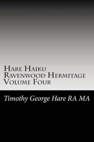 Cover of Hare Haiku Ravenwood Hermitage - Volume Four