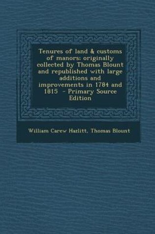 Cover of Tenures of Land & Customs of Manors; Originally Collected by Thomas Blount and Republished with Large Additions and Improvements in 1784 and 1815 - PR