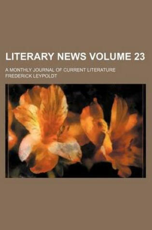 Cover of Literary News Volume 23; A Monthly Journal of Current Literature