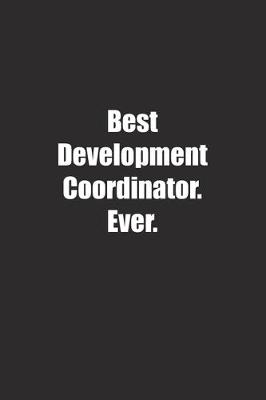 Book cover for Best Development Coordinator. Ever.