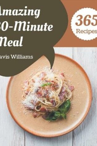 Cover of 365 Amazing 30-Minute Meal Recipes