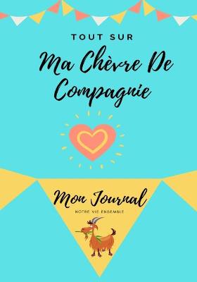 Book cover for Tout Sur Ma Chèvre De Compagnie