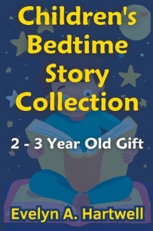 Cover of Children's Bedtime Story Collection 2 - 3 Year Old Gift