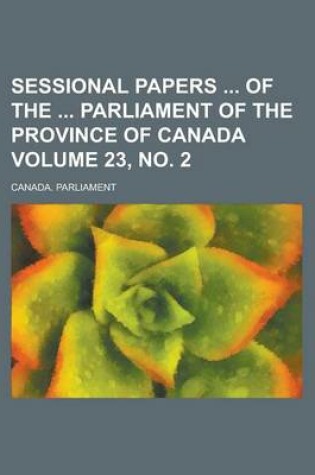 Cover of Sessional Papers of the Parliament of the Province of Canada Volume 23, No. 2